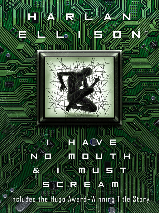 Title details for I Have No Mouth and I Must Scream by Harlan Ellison - Wait list